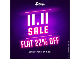 Servis 11.11 Sale FLAT 22% OFF on Entire Stock
